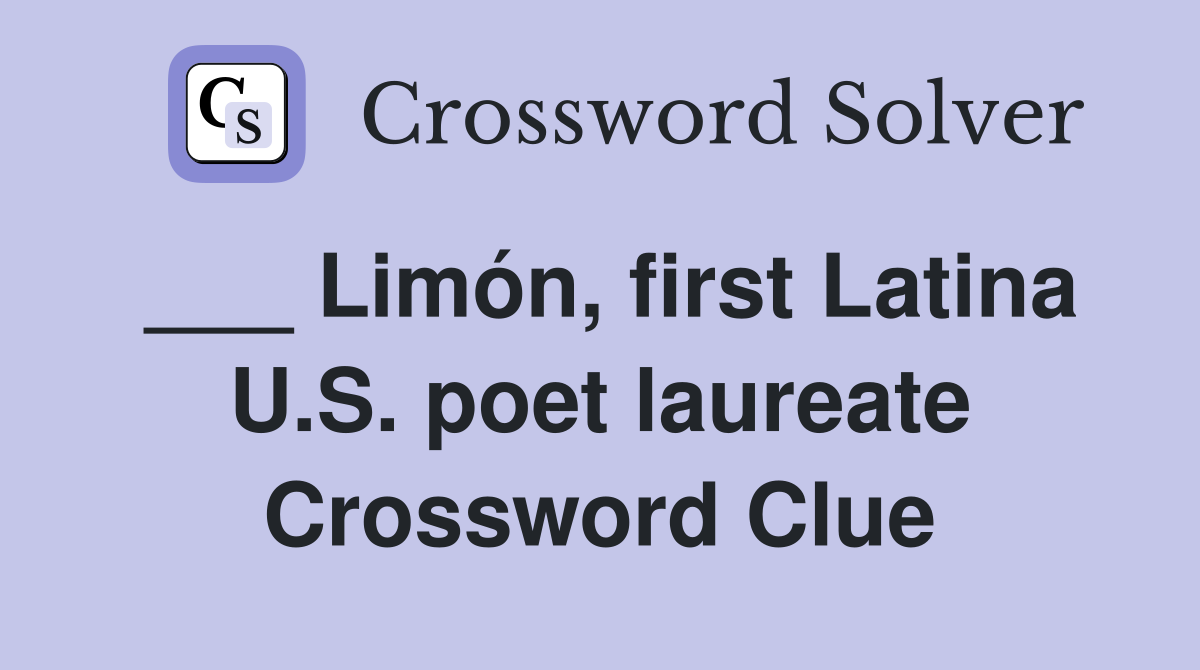 ___ Limón, first Latina U.S. poet laureate Crossword Clue