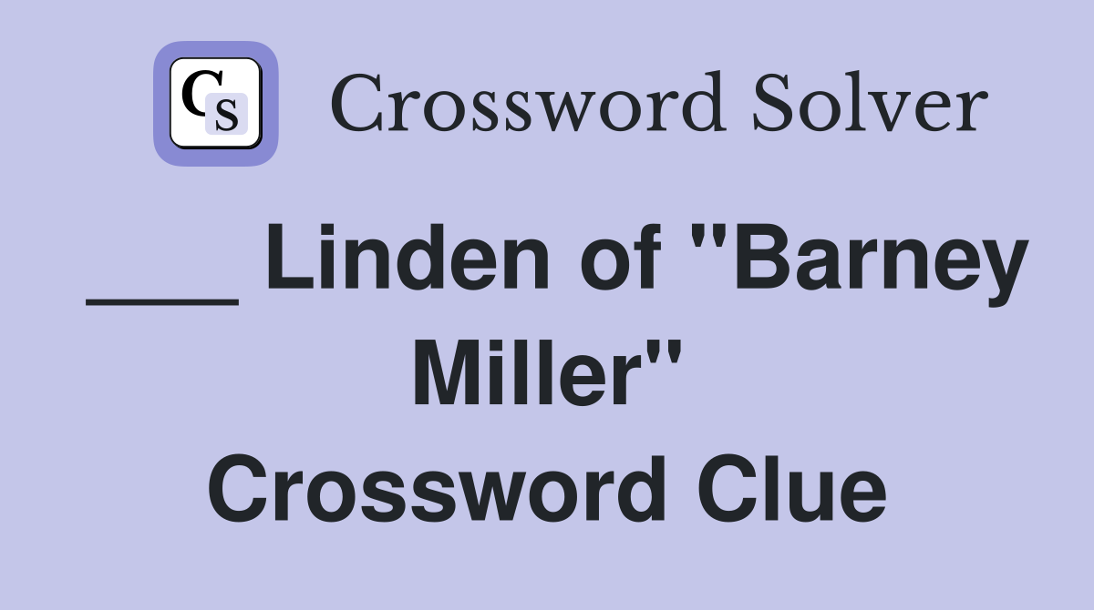 ___ Linden of "Barney Miller" Crossword Clue