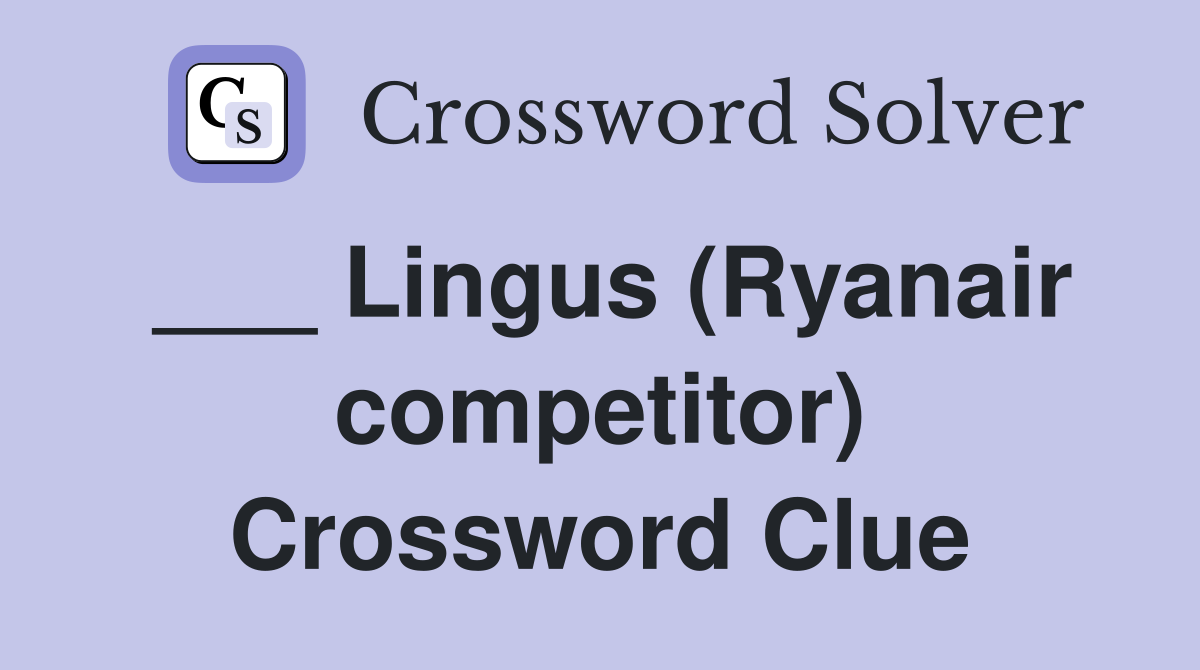 ___ Lingus (Ryanair competitor) Crossword Clue