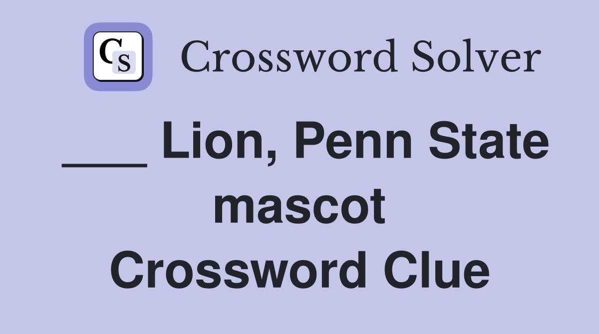 ___ Lion, Penn State mascot Crossword Clue