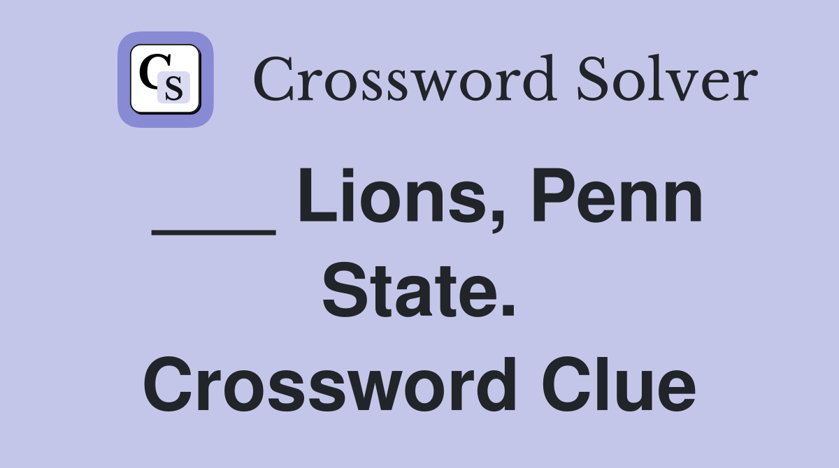 ___ Lions, Penn State. Crossword Clue