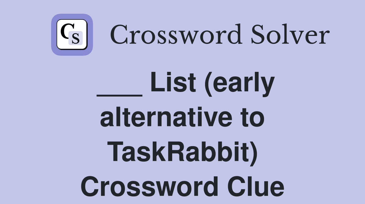 ___ List (early alternative to TaskRabbit) Crossword Clue