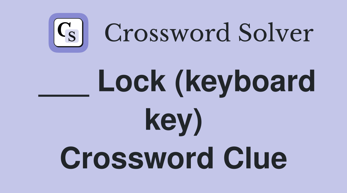___ Lock (keyboard key) Crossword Clue