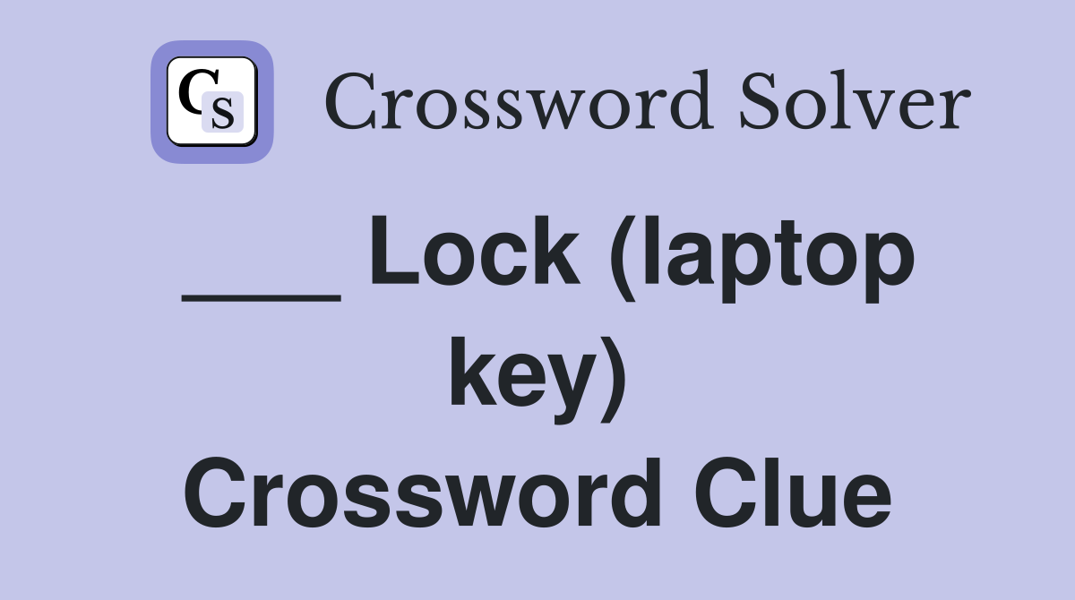 ___ Lock (laptop key) Crossword Clue