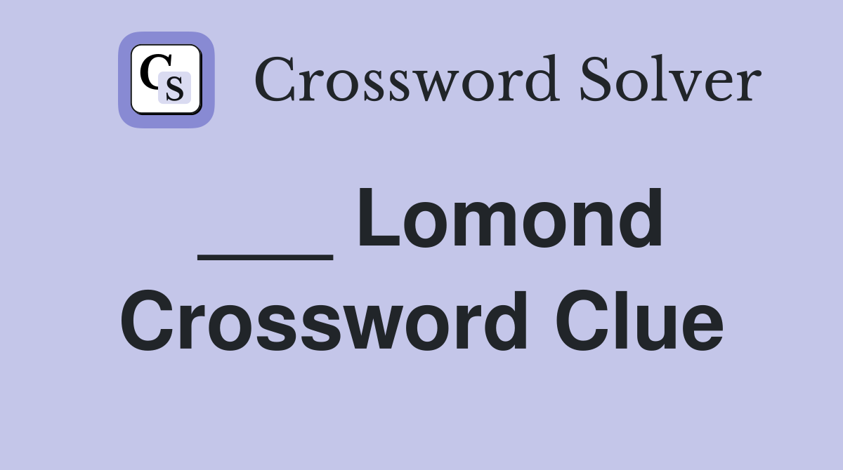 ___ Lomond Crossword Clue