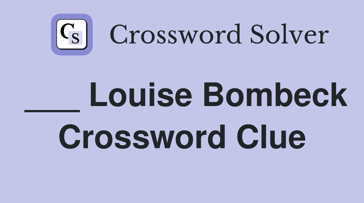 ___ Louise Bombeck Crossword Clue