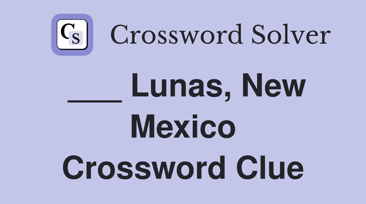 ___ Lunas, New Mexico Crossword Clue
