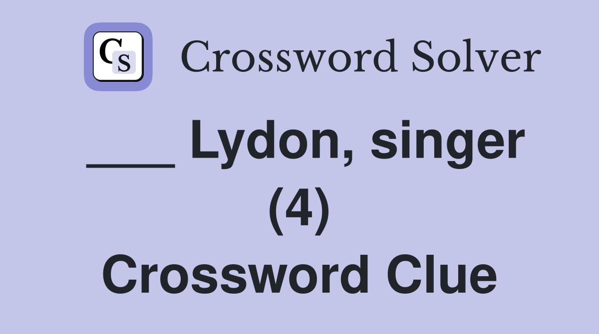 ___ Lydon, singer (4) Crossword Clue