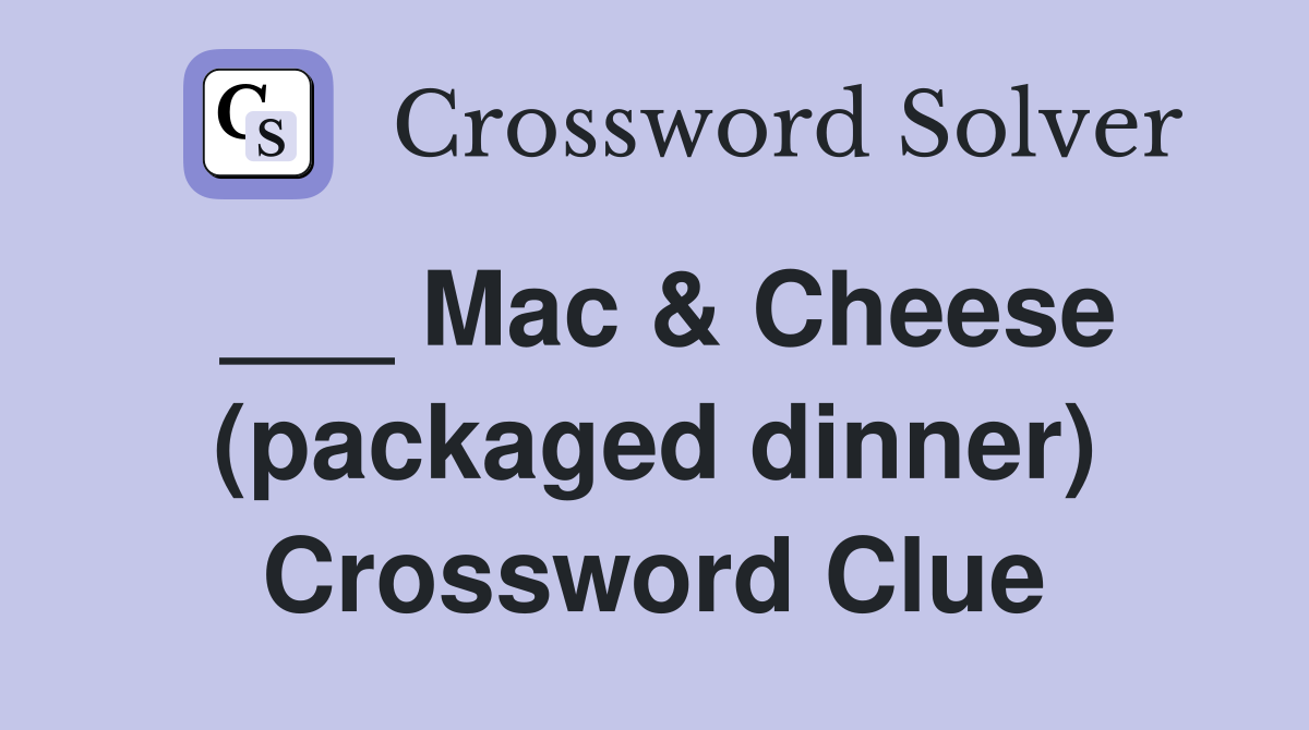 ___ Mac & Cheese (packaged dinner) Crossword Clue