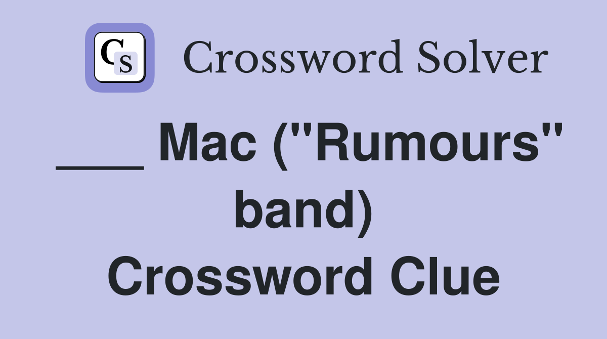 ___ Mac ("Rumours" band) Crossword Clue
