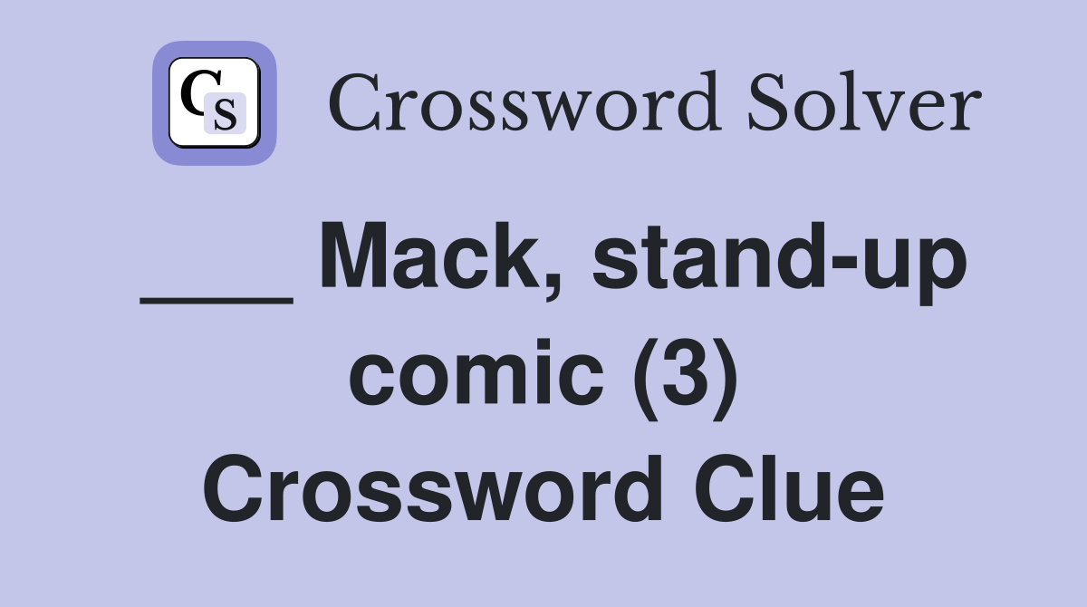 ___ Mack, stand-up comic (3) Crossword Clue