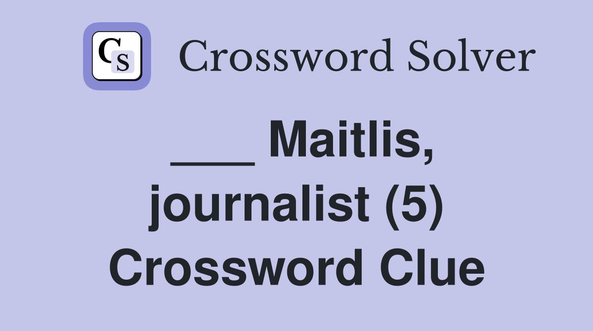 ___ Maitlis, journalist (5) Crossword Clue