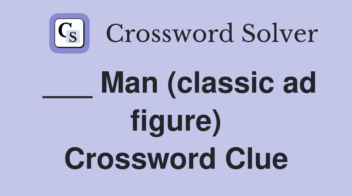 ___ Man (classic ad figure) Crossword Clue