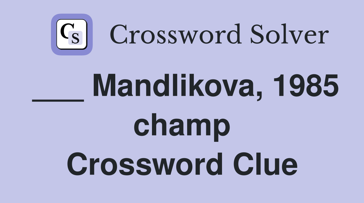 ___ Mandlikova, 1985 champ Crossword Clue