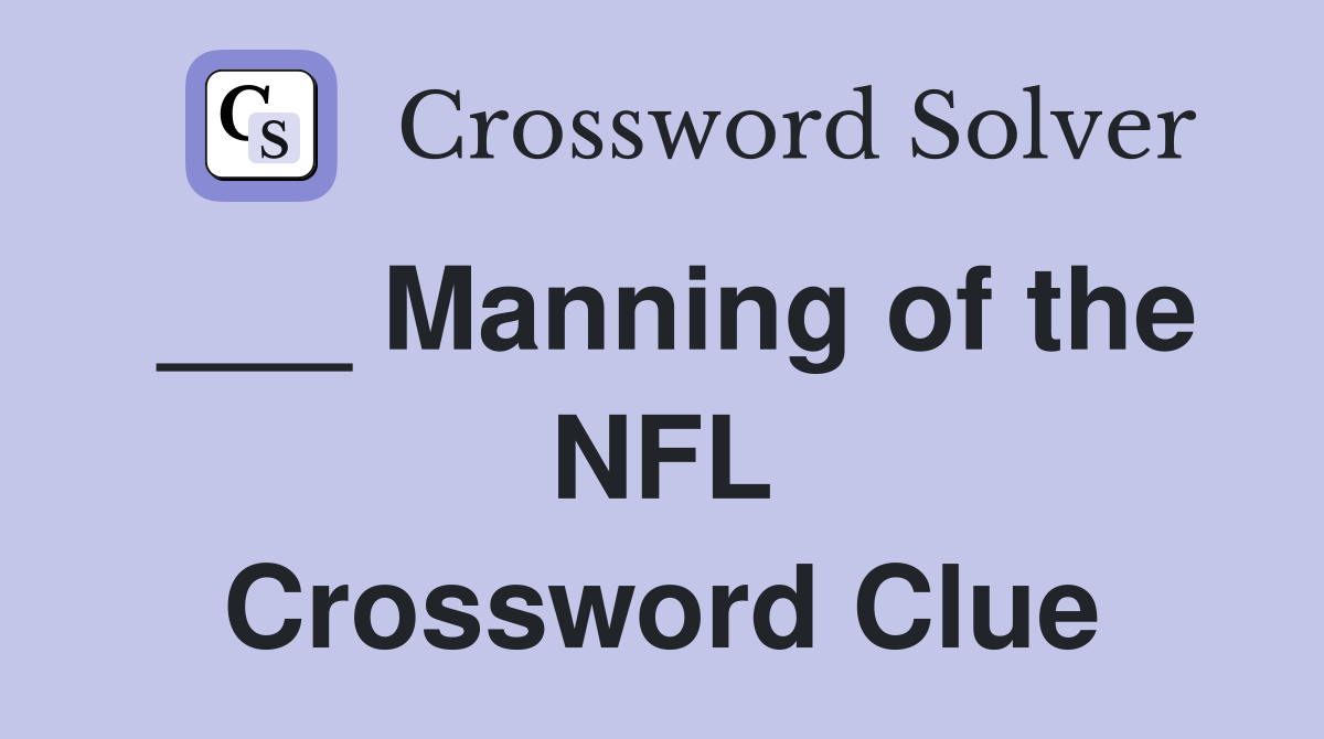 ___ Manning of the NFL Crossword Clue