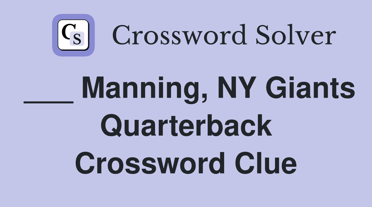 ___ Manning, NY Giants Quarterback Crossword Clue