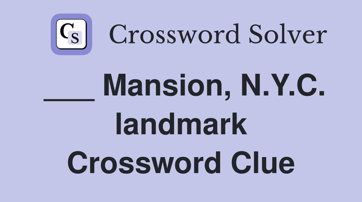 ___ Mansion, N.Y.C. landmark Crossword Clue