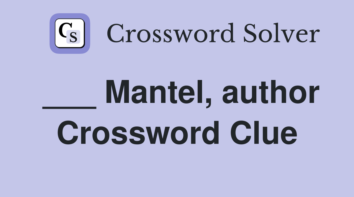 ___ Mantel, author Crossword Clue