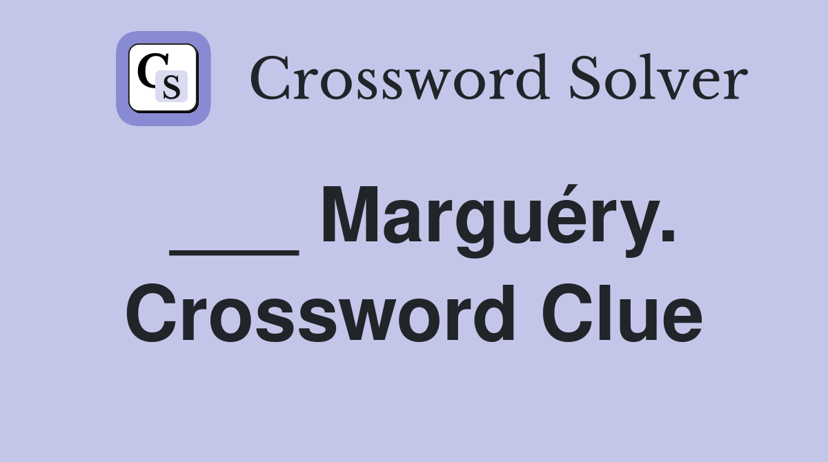 ___ Marguéry. Crossword Clue