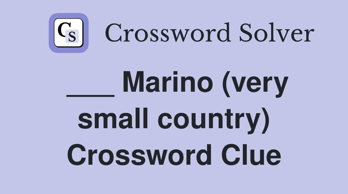 ___ Marino (very small country) Crossword Clue
