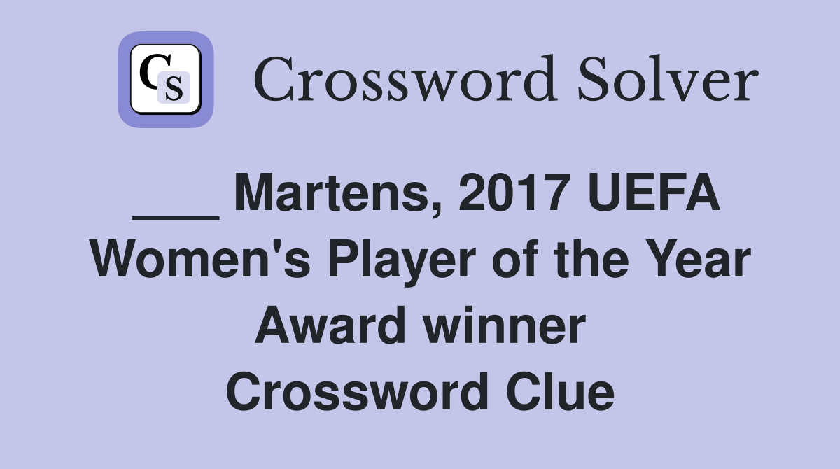 ___ Martens, 2017 UEFA Women's Player of the Year Award winner Crossword Clue
