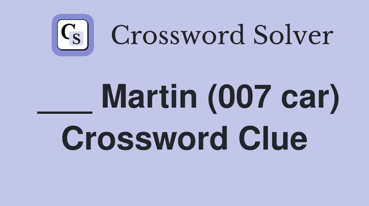 ___ Martin (007 car) Crossword Clue