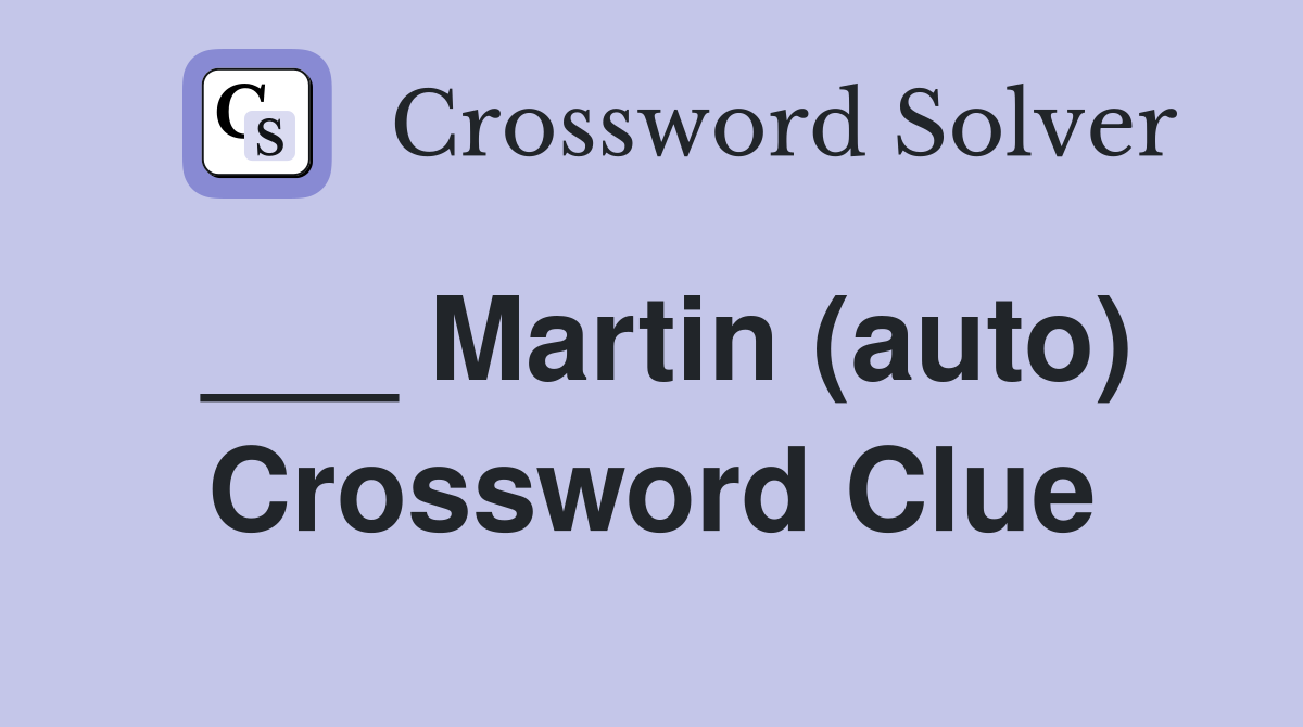 ___ Martin (auto) Crossword Clue