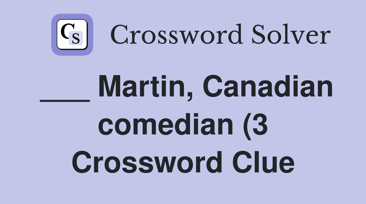 Martin Canadian comedian (3) Crossword Clue Answers Crossword Solver Martin Canadian comedian (3) Crossword Clue Answers Crossword Solver
