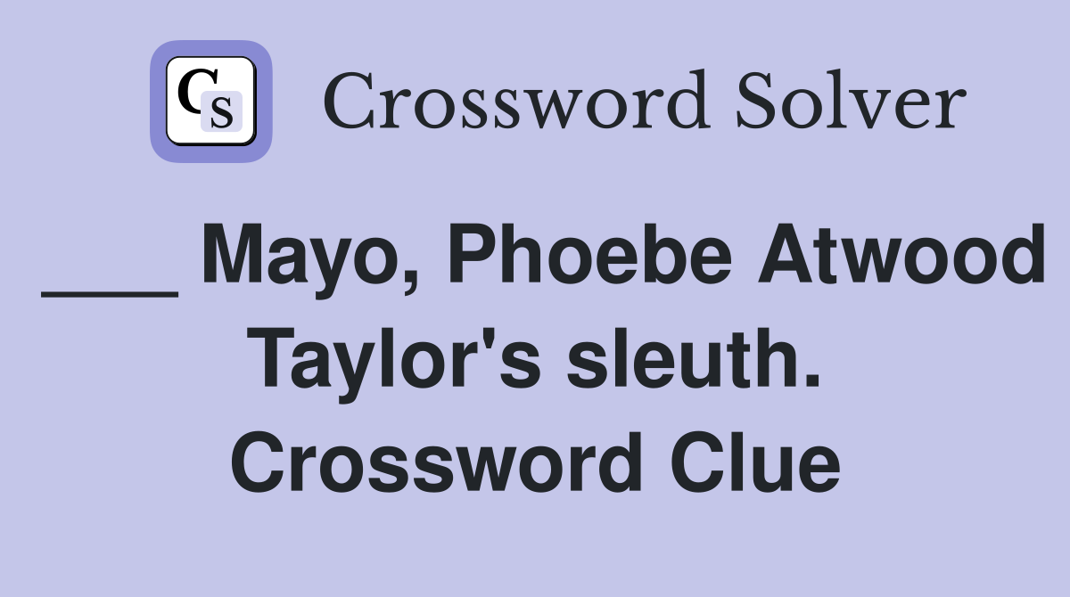 ___ Mayo, Phoebe Atwood Taylor's sleuth. Crossword Clue