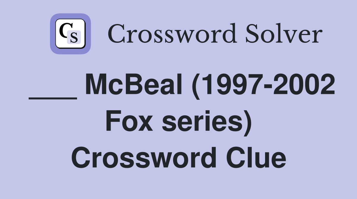 ___ McBeal (1997-2002 Fox series) Crossword Clue