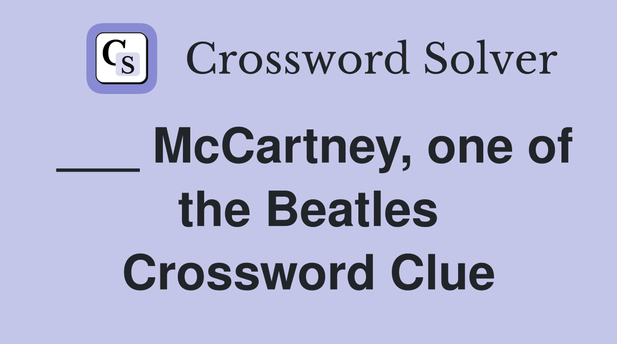 ___ McCartney, one of the Beatles Crossword Clue