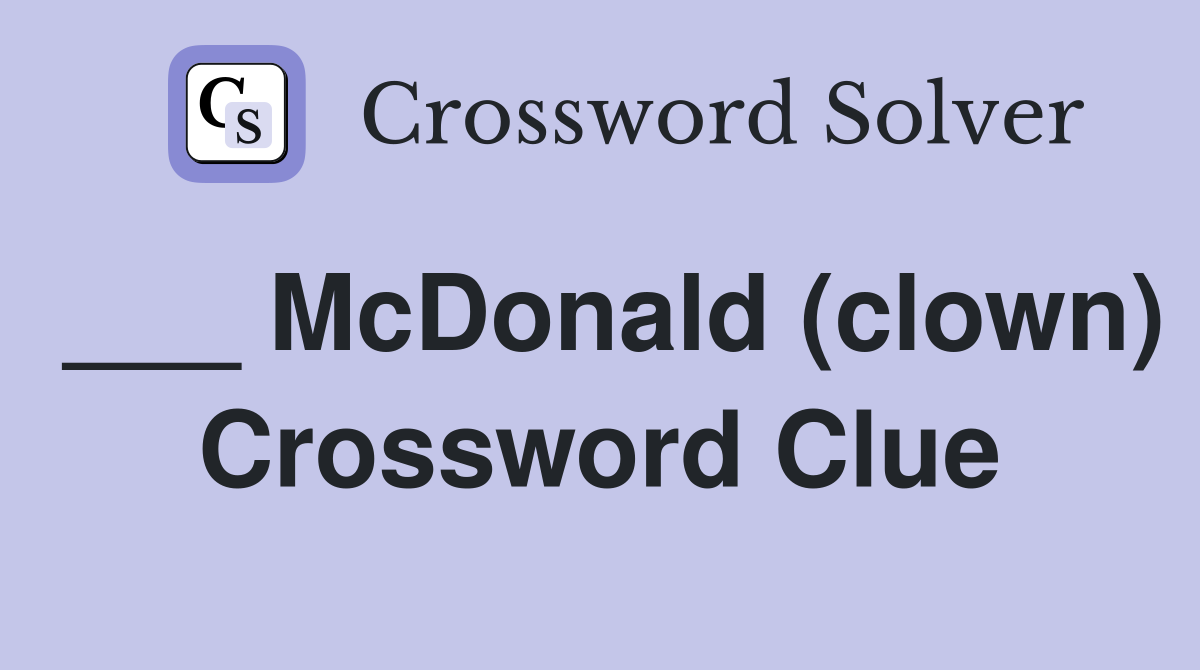 ___ McDonald (clown) Crossword Clue