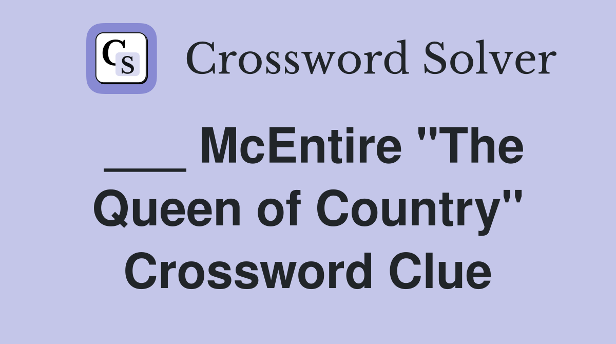 ___ McEntire "The Queen of Country" Crossword Clue