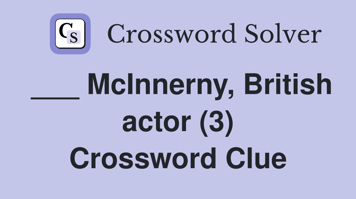 ___ McInnerny, British actor (3) Crossword Clue