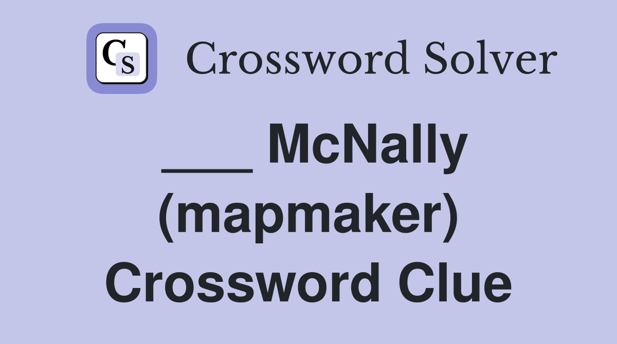 ___ McNally (mapmaker) Crossword Clue