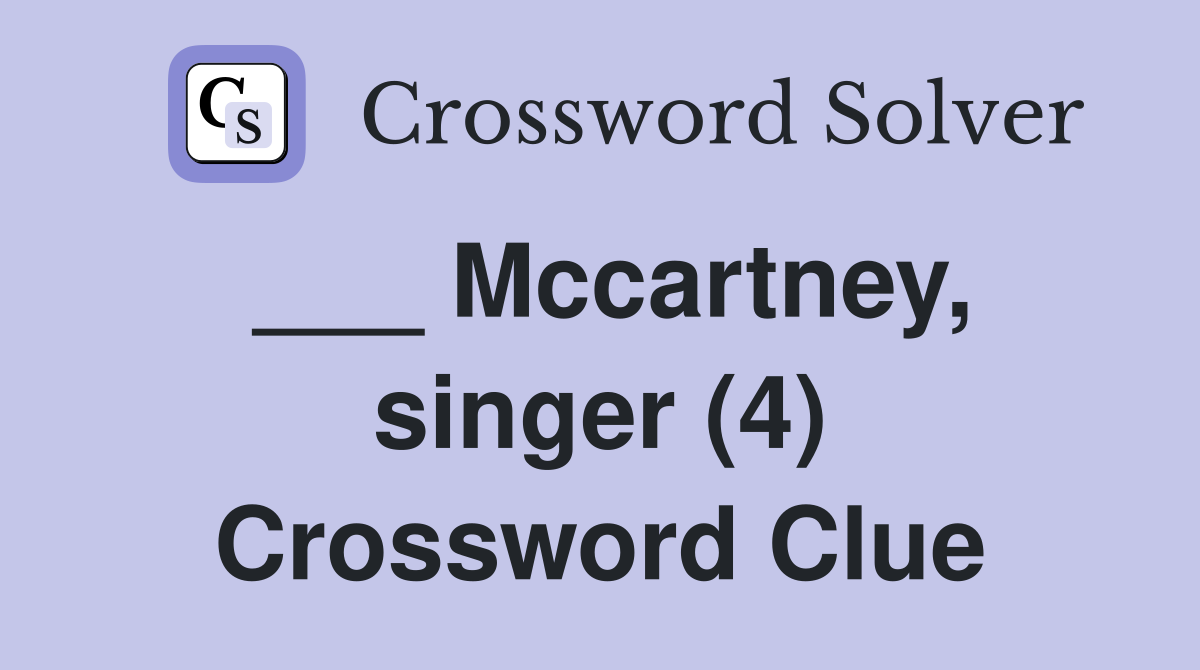 ___ Mccartney, singer (4) Crossword Clue