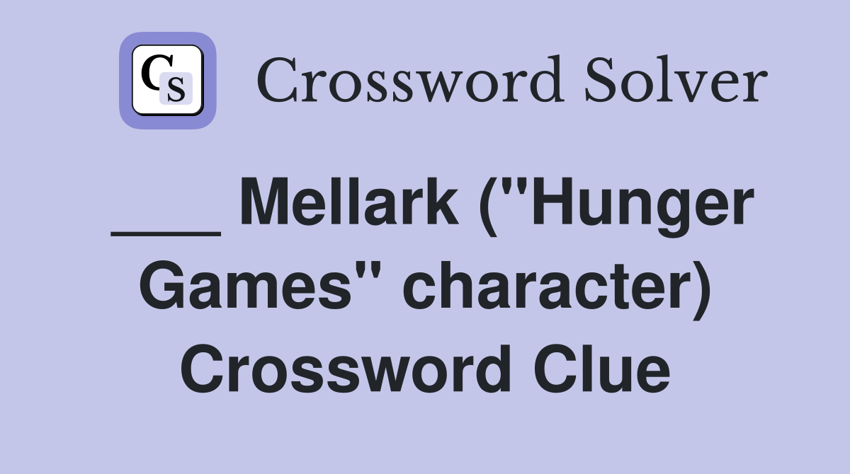 ___ Mellark ("Hunger Games" character) Crossword Clue