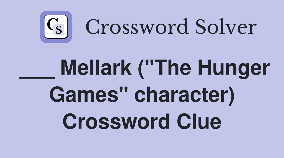 ___ Mellark ("The Hunger Games" character) Crossword Clue