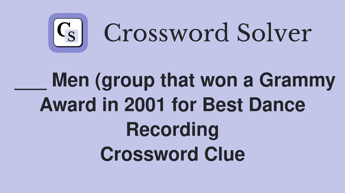 Men (group that won a Grammy Award in 2001 for Best Dance Recording Men (group that won a Grammy Award in 2001 for Best Dance Recording
