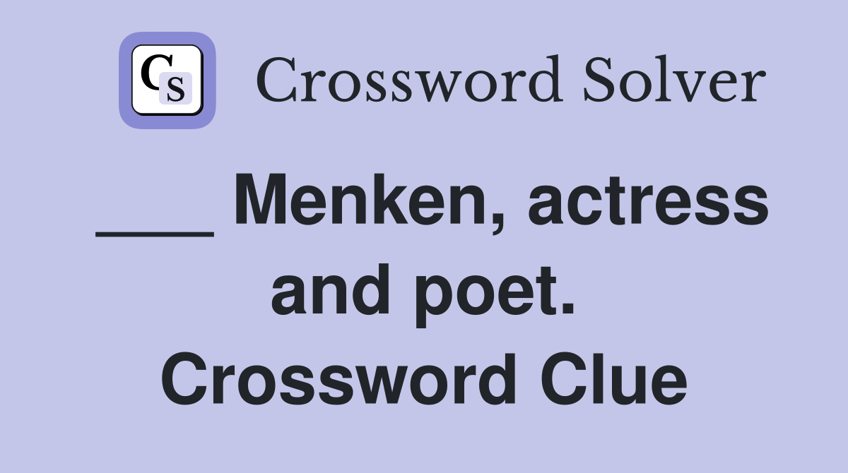 ___ Menken, actress and poet. Crossword Clue