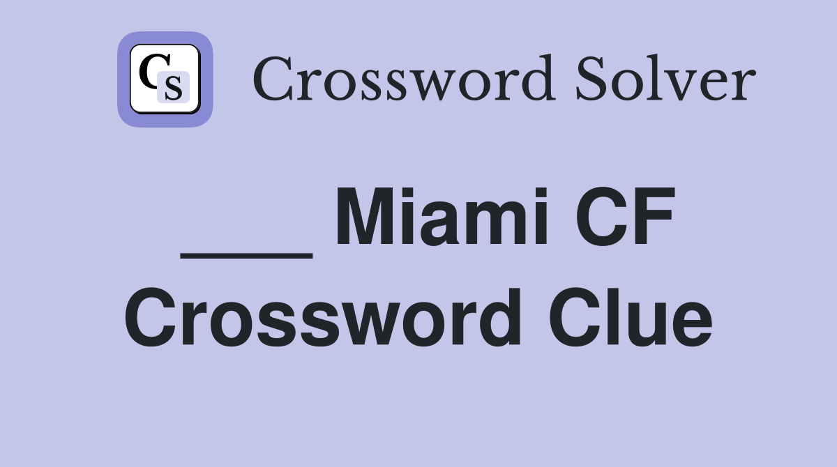 ___ Miami CF Crossword Clue