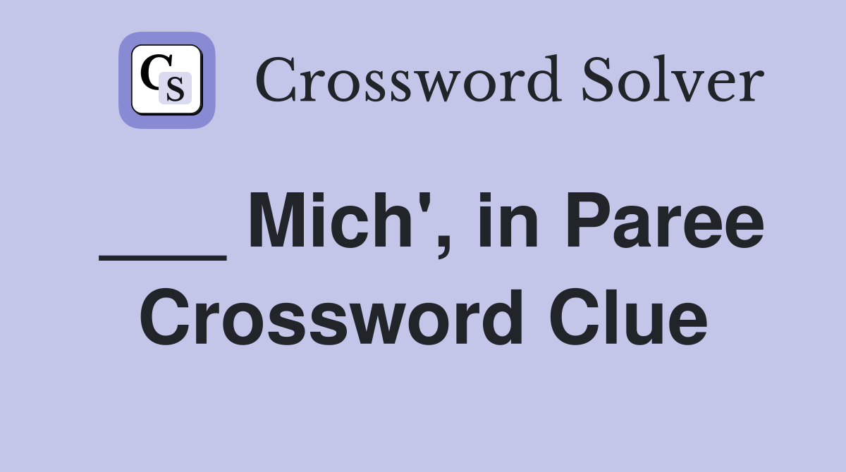 ___ Mich', in Paree Crossword Clue