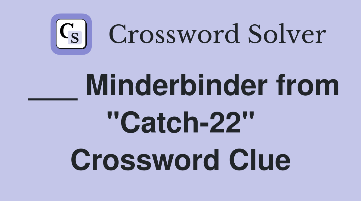 ___ Minderbinder from "Catch-22" Crossword Clue