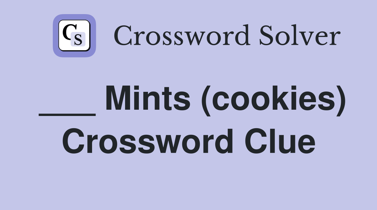 ___ Mints (cookies) Crossword Clue
