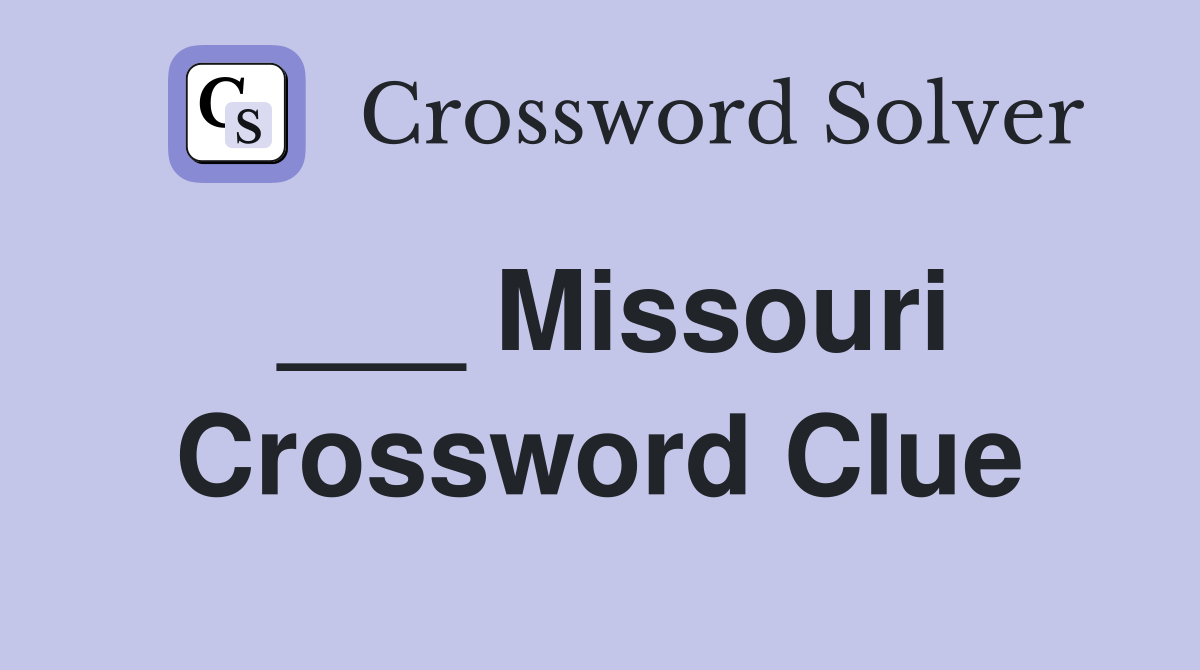 ___ Missouri Crossword Clue
