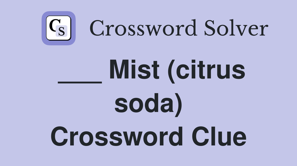 ___ Mist (citrus soda) Crossword Clue