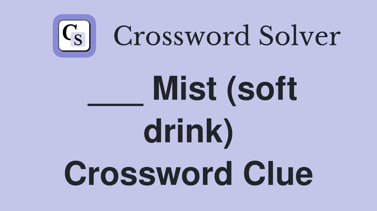 ___ Mist (soft drink) Crossword Clue
