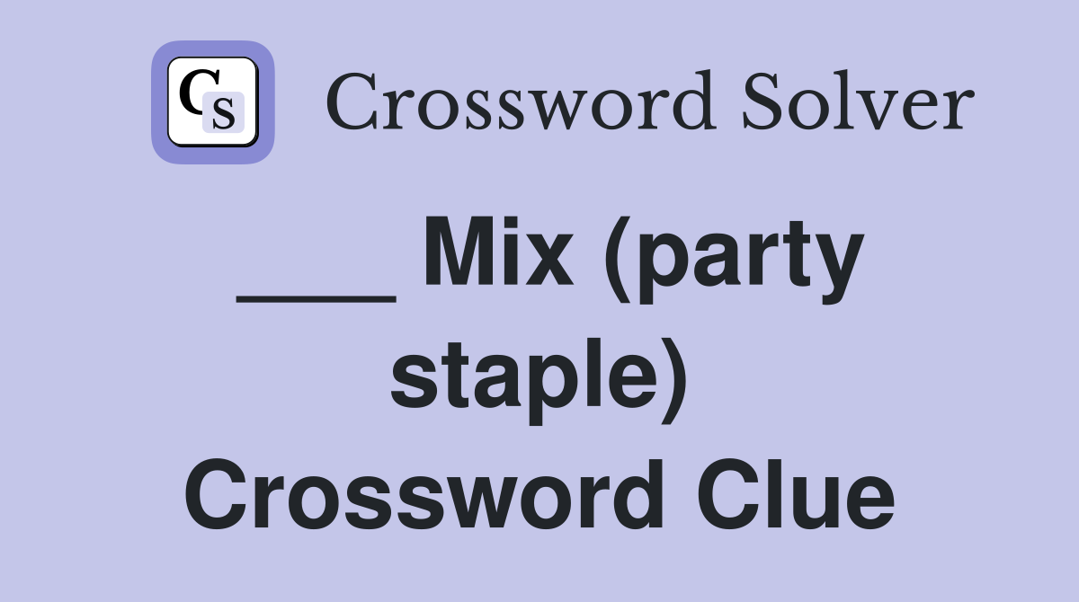 ___ Mix (party staple) Crossword Clue