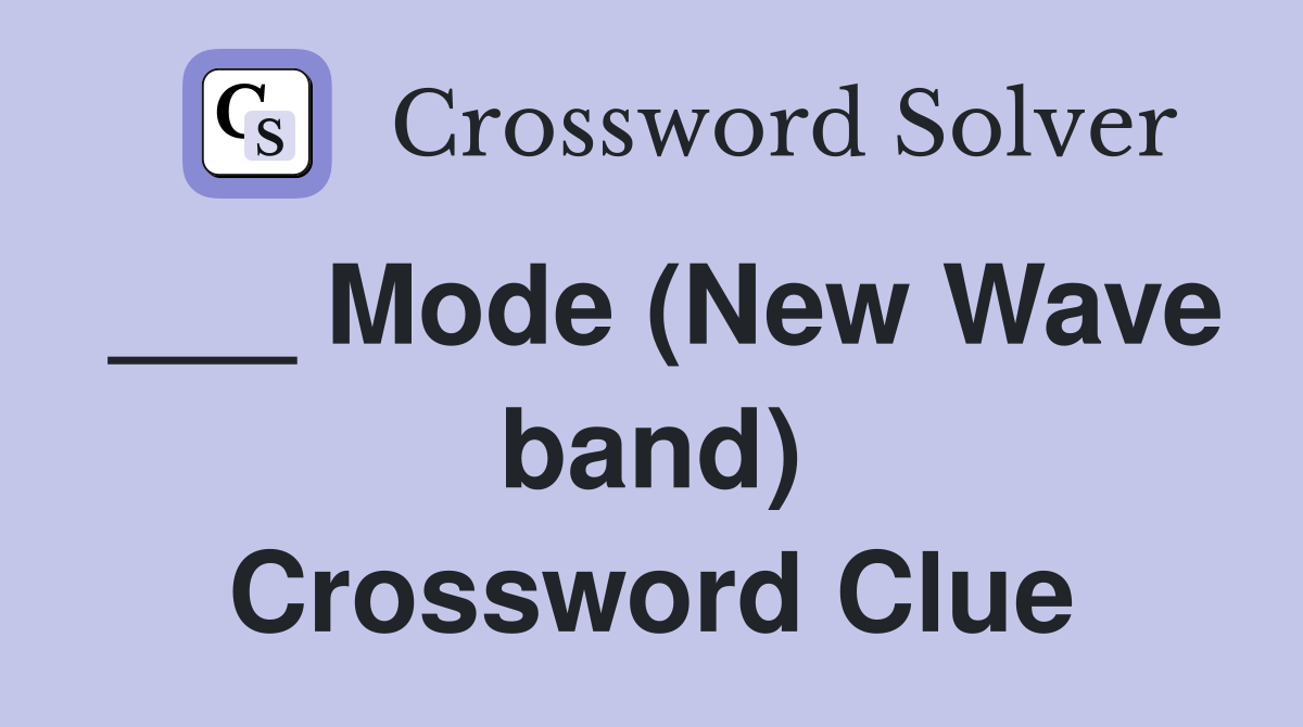 ___ Mode (New Wave band) Crossword Clue