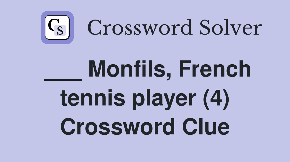 ___ Monfils, French tennis player (4) Crossword Clue